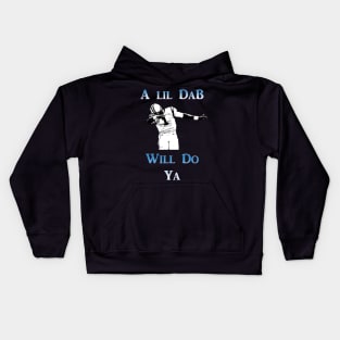 A Lil Dab Will Do Ya - Cam Kids Hoodie